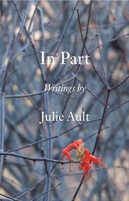 In Part: Writings by Julie Ault foto
