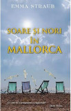 Soare si nori in Mallorca - Emma Straub