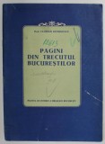 PAGINI DIN TRECUTUL BUCURESTILOR de FLORIAN GEORGESCU, 1959
