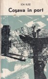 Cosava in Port - Ion Ruse, Eminescu, 1970, Roman de Aventuri Marinaresti, 279 pagini