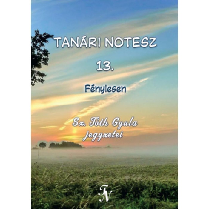 Tan&aacute;ri notesz 13. - F&eacute;nylesen - Sz. T&oacute;th Gyula
