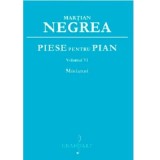 Piese pentru pian. Miniaturi, volumul 6 - Martian Negrea