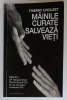 MAINILE CURATE SALVEAZA VIETI de THIERRY CROUZET , ANII &#039;2000