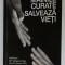 MAINILE CURATE SALVEAZA VIETI de THIERRY CROUZET , ANII &#039;2000