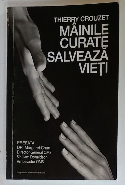MAINILE CURATE SALVEAZA VIETI de THIERRY CROUZET , ANII &#039;2000