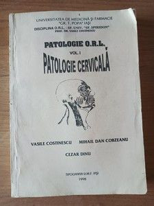 Patologie ORL vol 1 patologie cervicala- Vasile Costinescu, Mihail Dan Cobzeanu foto