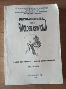 Patologie ORL vol 1 patologie cervicala- Vasile Costinescu, Mihail Dan Cobzeanu