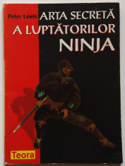 Peter Lewis - Arta Secreta a Luptatorilor Ninja foto