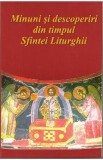 Minuni si descoperiri din timpul Sfintei Liturghii