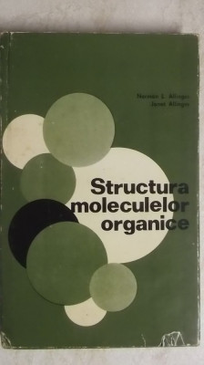 Norman L. Allinger, Janet Allinger - Structura moleculelor organice foto