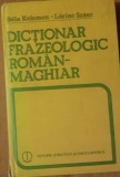 BELA KELEMEN - DICTIONAR FRAZEOLOGIC ROMAN - MAGHIAR - 1984