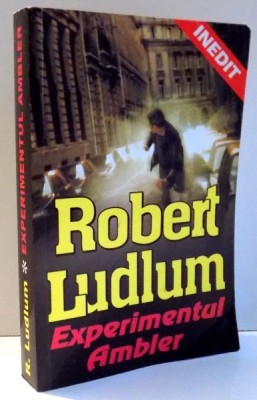 EXPERIMENTUL AMBLER de ROBERT LUDLUM , 2005 foto