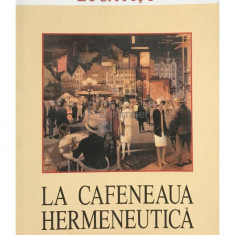 Luca Pițu - La cafeneaua hermeneutică (editia 1998)
