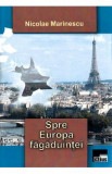 Spre Europa fagaduintei - Nicolae Marinescu