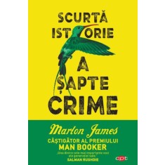 Scurta istorie a sapte crime - Marlon James