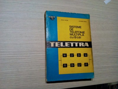 SISTEME DE TELEFONIE MULTIPLA CU 12 CAI - TELETTRA - N. Perciun (autograf) -1973 foto