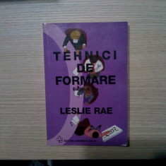 TEHNICI DE FORMARE - Leslie Rae - Editura Universala Dalsi, 2001, 362 p