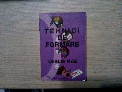 TEHNICI DE FORMARE - Leslie Rae - Editura Universala Dalsi, 2001, 362 p foto