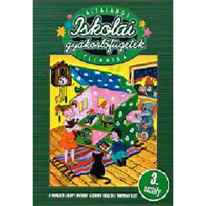 &Aacute;ltal&aacute;nos iskolai gyakorl&oacute;f&uuml;zetek (Technika 3. oszt&aacute;ly) - Tulics M&oacute;nika