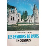 Georges Pillement - Les environs de Paris inconnus (Editia: 1961)