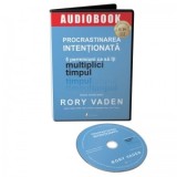 Procrastinarea intentionata. 5 permisiuni ca sa iti multiplici timpul (Audiobook) - Rory Vaden
