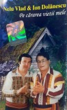 Nelu Vlad &amp; Ion Dolănescu - Pe Cărarea Vieții Mele, Caseta audio