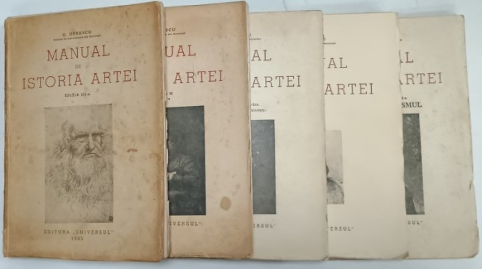 MANUAL DE ISTORIA ARTEI de G. OPRESCU , VOLUMELE I - IV partea a doua ( 5 CARTI ) , 1945 -1946