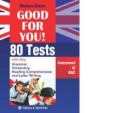 Good For You! 80 Tests. Concursuri si BAC