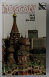MOSCOW PAST AND PRESENT ( THE ARCHITECTURAL SILHOUETTES OF THE CITY ) , A GUIDE , by YURI ALEKSANDROV , 1984