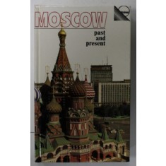 MOSCOW PAST AND PRESENT ( THE ARCHITECTURAL SILHOUETTES OF THE CITY ) , A GUIDE , by YURI ALEKSANDROV , 1984