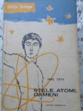 STELE, ATOMI, OAMENI. O PAGINA DIN ISTORIA STIINTEI CONTEMPORANE-IMRE TOTH-337582
