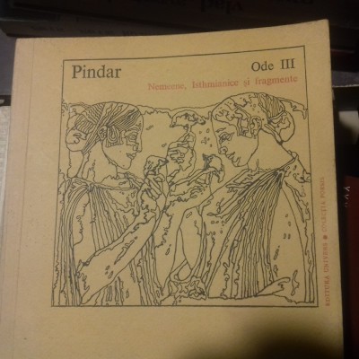 ODE III - NEMEENE,ISTHMIANICE SI FRAGMENTE - PINDAR,ED UNIVERS 1977 231 PAG foto