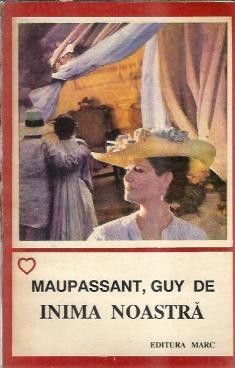 Inima noastra - Guy de Maupassant foto