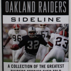 TALES FROM THE OAKLAND RAIDERS SIDELINE , A COLLECTION OF THE GREATEST RAIDERS STORIES EVER TOLD by TOM FLORES with MATT FULKS , 2017