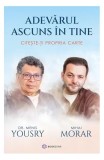 Adevărul ascuns &icirc;n tine - Paperback brosat - Dr. Menis Yousry, Mihai Morar - Bookzone