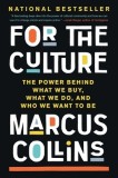For the Culture: The Power Behind What We Buy, What We Do, and Who We Want to Be
