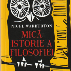 NIGEL WARBURTON - MICA ISTORIE A FILOSOFIEI ( 2020 )