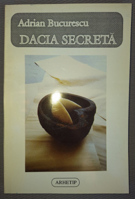 Adrian Bucurescu - Dacia secreta foto