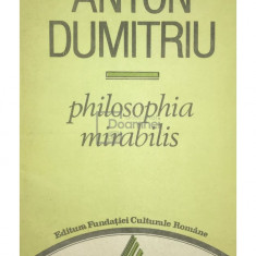 Anton Dumitriu - Philosophia mirabilis (editia 1992)