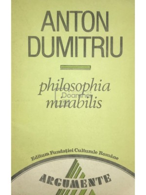 Anton Dumitriu - Philosophia mirabilis (editia 1992) foto