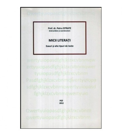 Petru Israte - Micii literati - Eseuri si alte tipuri de texte -