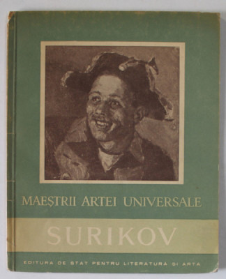 SURIKOV ( 1848- 1916 ) de MIRCEA DEAC , COLECTIA &amp;#039; MAESTRII ARTEI UNIVERSALE &amp;#039; , 1958 foto