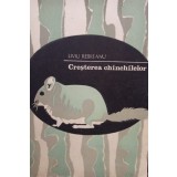 Liviu Rebreanu - Cresterea chinchilelor (Editia: 1982)