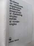 Dictionar de conducere organizarea p.. si marketing Englez-Roman si Roman-Englez