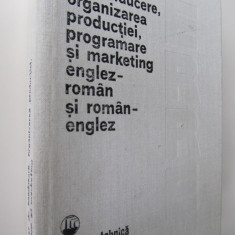 Dictionar de conducere organizarea p.. si marketing Englez-Roman si Roman-Englez