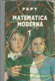 Cumpara ieftin Matematica moderna (vol. 1) - Papy