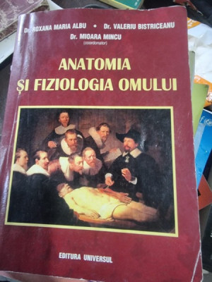 Anatomia si Fiziologia Omului - Roxana Maria Albu, Valeriu Bistriceanu, Mioara Mincu foto