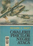 Richard C. Knott - Cavalerii pisicilor negre ataca, 1990, Alta editura