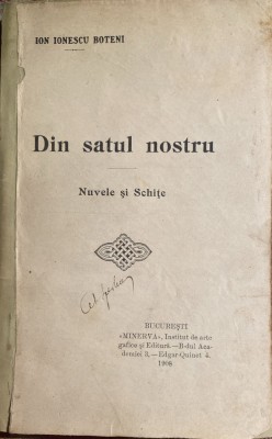 DIN SATUL NOSTRU ,ION IONESCU BOTENI/NUVELE SI SCHITE 1908/ 239 PAGINI foto