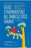 Legile fundamentale ale imbecilitatii umane - Carlo M. Cipolla